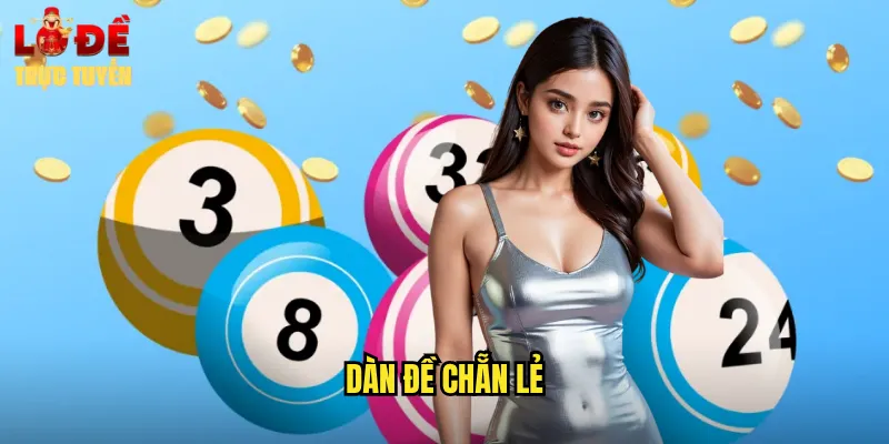 Dàn Đề Chẵn Lẻ - Phương Pháp Đánh Lô Đề Thông Minh Nhất 5 dàn đề chẵn lẻ