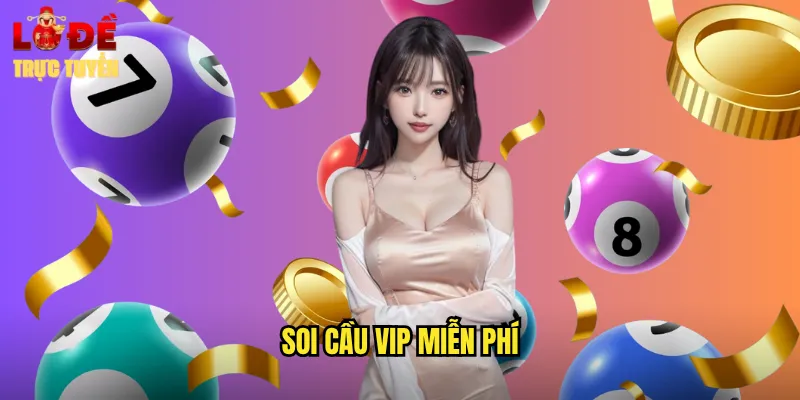 Soi Cầu VIP Miễn Phí Lô Đề Trực Tuyến Cập Nhật Hàng Ngày 8 soi cầu VIP miễn phí