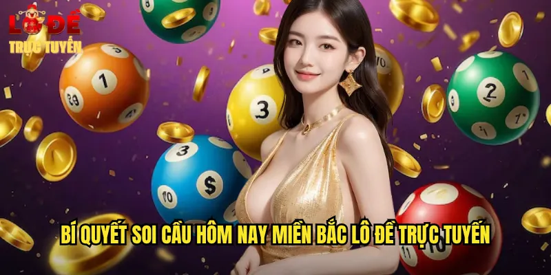 Soi Cầu Hôm Nay Miền Bắc Dự Đoán Chuẩn Từ Lô Đề Trực Tuyến 3 Bí Quyết Soi Cầu Hôm Nay Miền Bắc Lô Đề Trực Tuyến