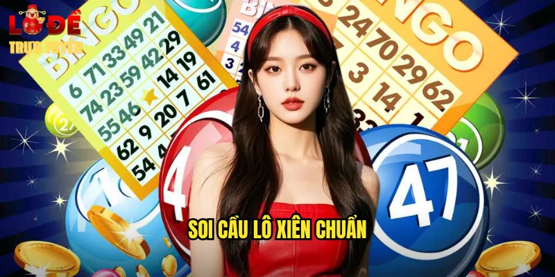 Soi Cầu Lô Xiên Chuẩn Trúng Liên Tục Tại Lô Đề Trực Tuyến 7 soi cầu lô xiên chuẩn