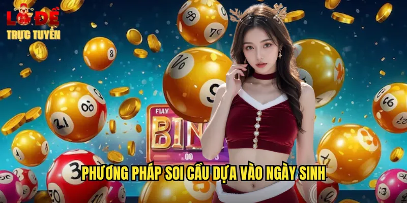 Phương Pháp Soi Cầu Dựa Vào Ngày Sinh