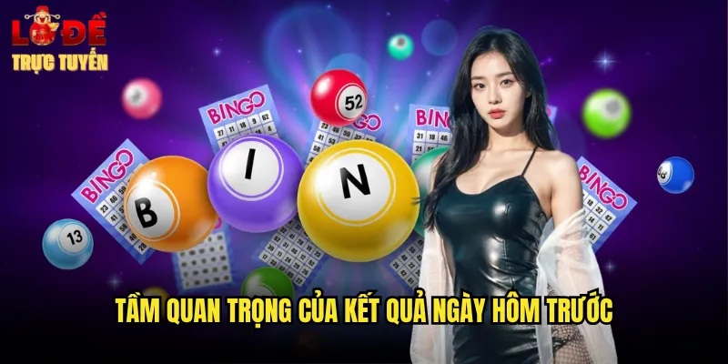 Tầm Quan Trọng Của Kết Quả Ngày Hôm Trước