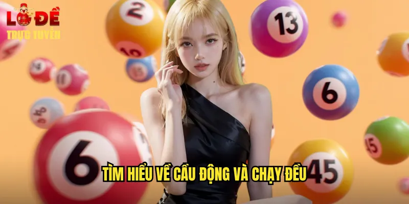 Soi Cầu Cầu Động Chạy Đều Hiệu Quả Với Lô Đề Trực Tuyến 2 Tìm Hiểu Về Cầu Động Và Chạy Đều