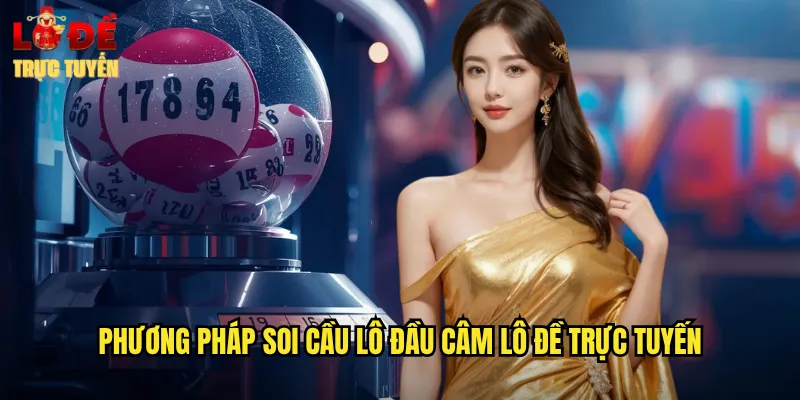 Bí Quyết Bắt Lô Đầu Câm Hiệu Quả Cùng Lô Đề Trực Tuyến 3 Phương pháp soi cầu lô đầu câm lô đề trực tuyến